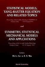 Statistical Models, Yang-baxter Equation And Related Topics - Proceedings Of The Satellite Meeting Of Statphysa; Symmetry, Statistical Mechanical Models And Applications - Proceedings Of The Seventh Nankai Workshop