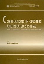 Correlations In Clusters And Related Systems, New Perspectives On The Many-body Problem