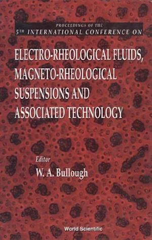 Electro-rheological Fluids, Magneto-rheological Suspensions And Associated Technology - Proceedings Of The 5th International Conference