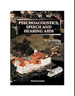 Psychoacoustics, Speech And Hearing Aids - Proceedings Of The Summer School And International Symposium