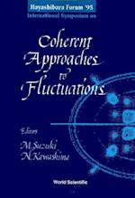 Coherent Approaches To Fluctuations - Proceedings Of The Hayashibara Forum '95