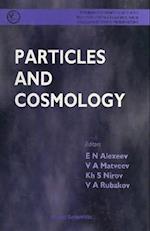 Particles And Cosmology - Proceedings Of The International School