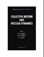 Collective Motion And Nuclear Dynamics