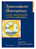 Semiconductor Heteroepitaxy: Growth Characterization And Device Applications