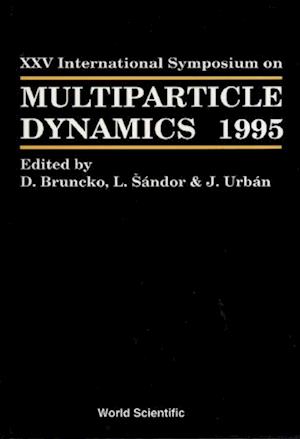 Multiparticle Dynamics - Proceedings Of The Xxv International Symposium