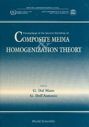 Composite Media And Homogenization Theory: Proceedings Of The Second Workshop