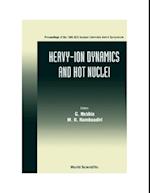 Heavy-ion Dynamics And Hot Nuclei - Proceedings Of The 1995 Acs Nuclear Chem Award Symposium