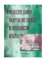 Macroscopic Quantum Phenomena And Coherence In Superconducting Networks