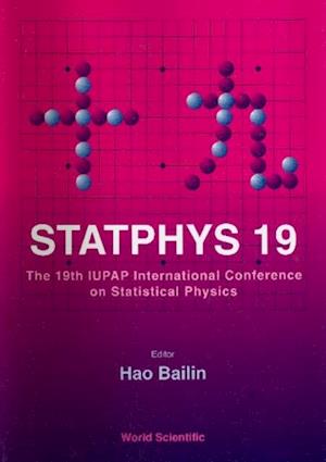 Statphys 19 - Proceedings Of The 19th Iupap International Conference On Statistical Physics