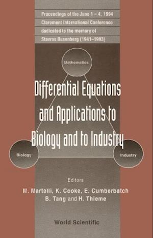 Differential Equations And Applications To Biology And To Industry - Proceedings Of The Claremont International Conference Dedicated To The Memory Of Starvros Busenberg (1941 - 1993)