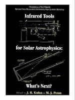 Infrared Tools For Solar Antrophysics: What's Next? - Proceedings Of The Fifteenth National Solar Observatory/sacramento Peak Summer Workshop