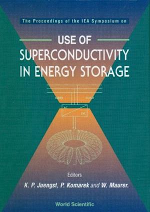 Use Of Superconductivity In Energy Storage - The Proceedings Of An Iea Symposium