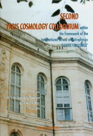 Second Paris Cosmology Colloquium - Proceedings Of The Second Paris Cosmology Colloquium Within The Framework Of The International School Of Astrophysics