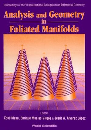 Analysis And Geometry In Foliated Manifolds - Proceedings Of The 7th International Colloquium On Differential Geometry