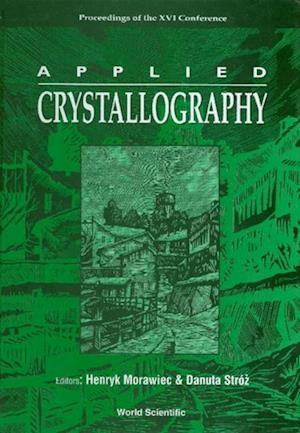 Applied Crystallography - Proceedings Of The Xvi Conference