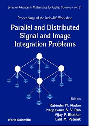 Parallel And Distributed Signal And Image Integration Problems - Proceedings Of The Indo-us Workshop