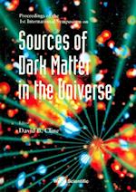 Sources Of Dark Matter In The Universe - Proceedings Of The 1st International Symposium