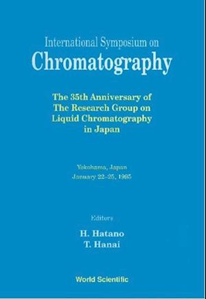 International Symposium On Chromatography - The 35th Anniversary Of The Research Group On Liquid Chromatography In Japan