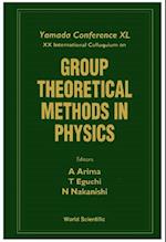 Group Theoretical Methods In Physics - Proceedings Of The Yamada Conference Xl And Xx International Colloquium