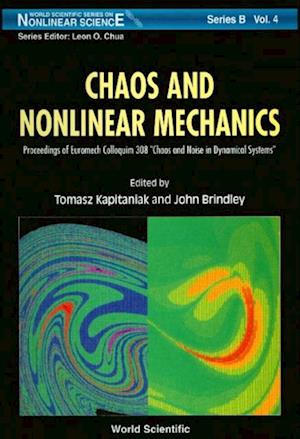 Chaos And Nonlinear Mechanics: Proceedings Of Euromech Colloquium 308 'Chaos And Noise In Dynamical Systems'