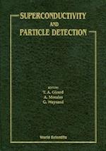 Superconductivity And Particle Detection - Proceedings Of The International Workshop