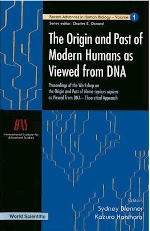 Origin And Past Of Modern Humans As Viewed From Dna, The: Proceedings Of The Workshop On The Origin And Past Of Homo Sapiens Sapiens As Viewed From Dna - Theoretical Approach