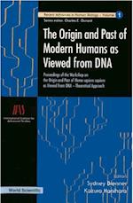 Origin And Past Of Modern Humans As Viewed From Dna, The: Proceedings Of The Workshop On The Origin And Past Of Homo Sapiens Sapiens As Viewed From Dna - Theoretical Approach