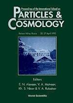 Particles And Cosmology - Proceedings Of The International School