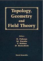 Topology, Geometry And Field Theory - Proceedings Of The 31st International Taniguchi Symposium AndProceedings Of The Conference