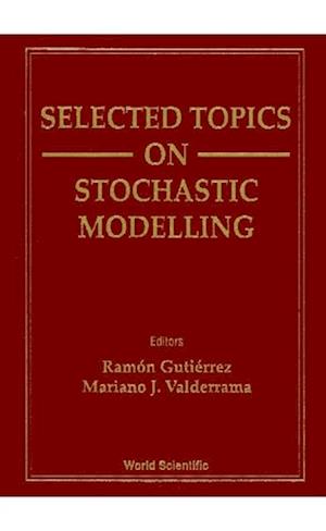 Selected Topics On Stochastic Modelling