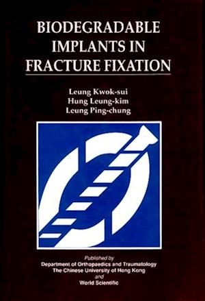 Biodegradable Implants In Fracture Fixation: Proceedings Of Hte Isfr Symposium