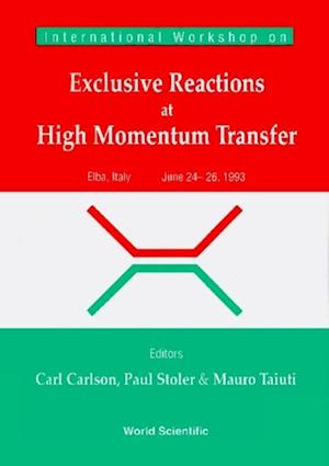 Exclusive Reactions Of High Momentum Transfer, Proceedings Of The International Workshop