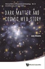 Dark Matter And Cosmic Web Story