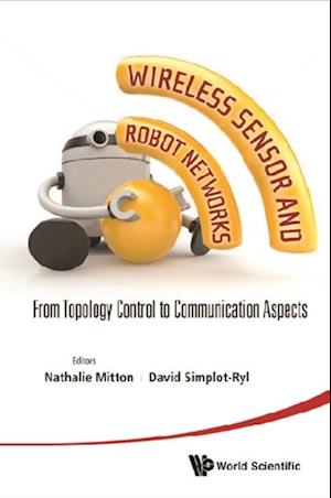 Wireless Sensor And Robot Networks: From Topology Control To Communication Aspects