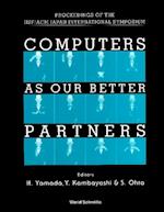 Computers As Our Better Partners - Proceedings Of The Iisf/acm Japan International Symposium