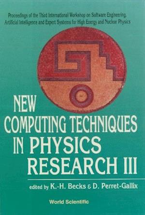 New Computing Techniques In Physics Research Iii - Proceedings Of The 3rd International Workshop On Software Engineering, Ai And Expert Systems For High Energy And Nuclear Physics