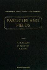 Particles And Fields - Proceedings Of The First German-polish Symposium