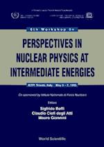 Perspectives In Nuclear Physics At Intermediate Energy - Proceedings Of The 6th Workshop