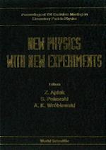 New Physics With New Experiments - Proceedings Of Xvi Kazimierz Meeting On Elementary Particle Physics