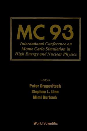 Mc 93 - Proceedings Of The International Conference On Monte Carlo Simulation In High Energy And Nuclear Physics