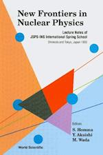 New Frontiers In Nuclear Physics - Lecture Notes Of Jsps-ins International Spring School