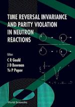 Time Reversal Invariance And Parity Violation In Neutron Reactions - Proceedings Of The 2nd International Workshop