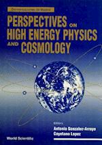 Perspectives On High Energy Physics And Cosmology - Proceedings Of The Conference