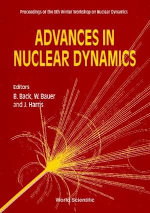 Advances In Nuclear Dynamics - Proceedings Of The 9th Winter Workshop On Nuclear Dynamics