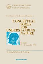 Conceptual Tools For Understanding Nature - Proceedings Of The International Symposium