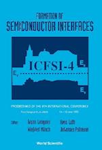 Formation Of Semiconductor Interfaces - Proceedings Of The 4th International Conference