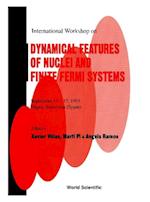 Dynamical Features Of Nuclei And Finite Fermi Systems - Proceedings Of The International Workshop