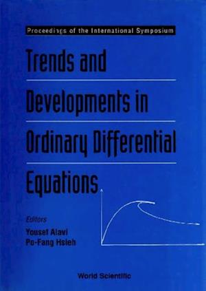 Trends And Developments In Ordinary Differential Equations - Proceedings Of The International Symposium