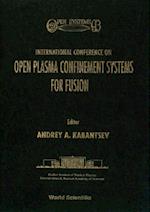 Open Plasma Confinement Systems For Fusion: Proceedings Of The International Conference
