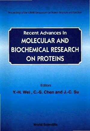 Recent Advances In Molecular And Biochemical Research On Proteins - Proceedings Of The Iubmb Symposium On Protein Structure And Function